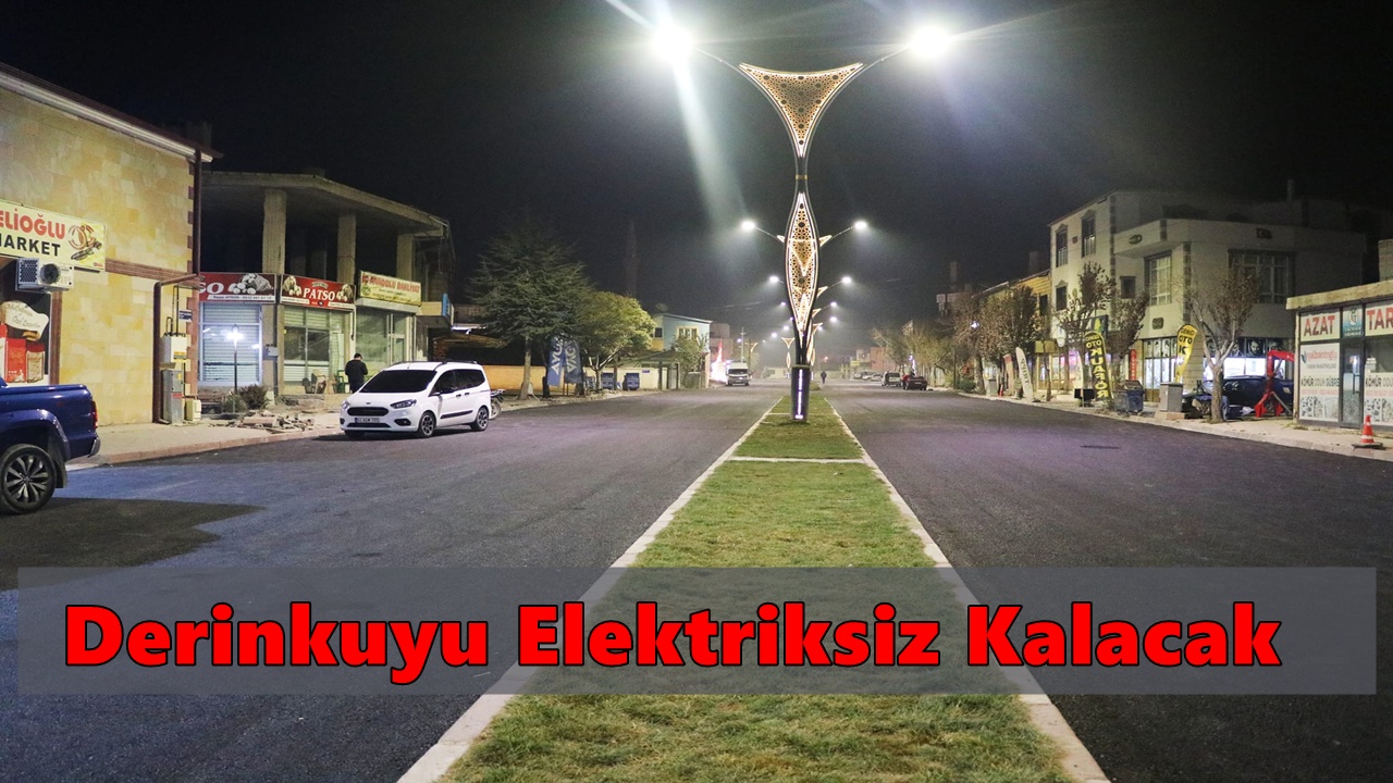 Derinkuyu’da Elektrik Kesintisi: Birçok Mahalle Etkilenecek