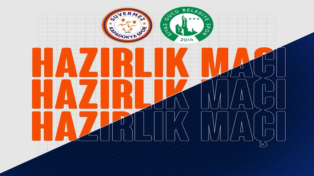 Suvermez Kapadokyaspor, Sivas Gücü Belediye Spor İle Hazırlık Maçı Oynayacak