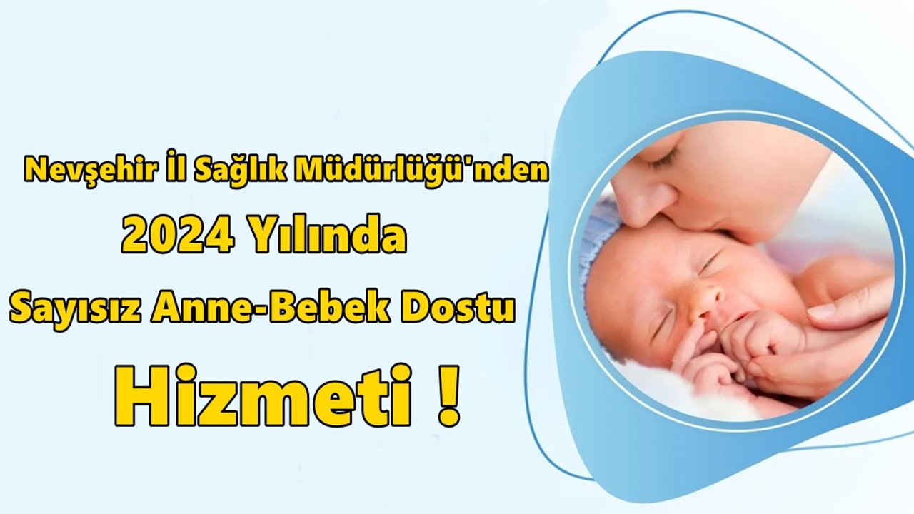 Nevşehir’de Anne ve Bebek Dostu Sağlık Hizmetleri Yaygınlaşıyor