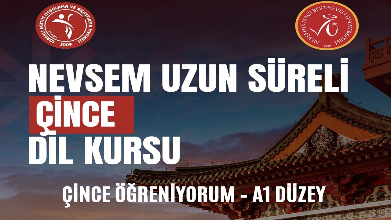 NEVSEM’den Çince Dil Kursu: Uzun Süreli Eğitim Fırsatı