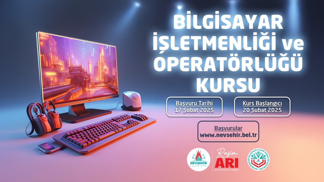 Nevşehir Belediyesi’nden MEB Onaylı Bilgisayar İşletmenliği ve Operatörlüğü Kursu