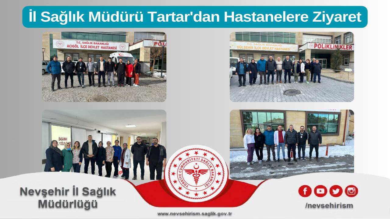 Nevşehir İl Sağlık Müdürü Hasan Tartar’dan Hastanelere Ziyaret